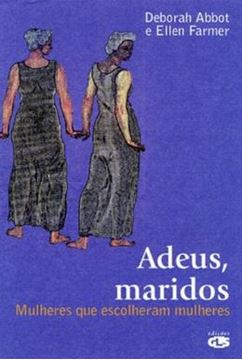Imagem de ADEUS, MARIDOS - MULHERES QUE ESCOLHERAM MULHERES