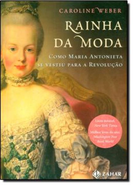 Picture of RAINHA DA MODA - COMO MARIA ANTONIETA SE VESTIU PARA A REVOLUCAO