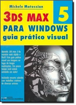 Imagem de 3DS MAX 5 - PARA WINDOWS - GUIA PRATICO VISUAL