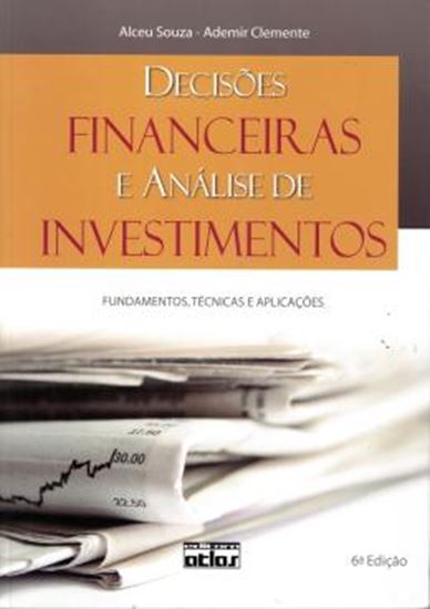 Picture of DECISOES FINANCEIRAS E ANALISE DE INVESTIMENTOS - FUNDAMENTOS, TECNICAS E APLICACOES - 6ª ED