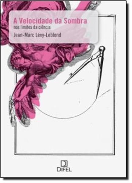 Picture of VELOCIDADE DA SOMBRA, A - NOS LIMITES DA CIENCIA