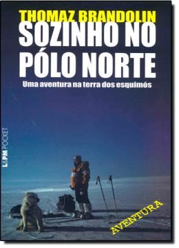Imagem de SOZINHO NO POLO NORTE - UMA AVENTURA NA TERRA DOS ESQUIMOS  POCKET BOOK