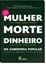 Imagem de MULHER, MORTE, DINHEIRO NA SABEDORIA POPULAR
