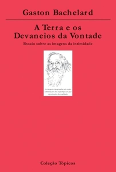 Picture of TERRA E OS DEVANEIOS DA VONTADE, A   ENSAIO SOBRE A IMAGINACAO DAS FORCAS