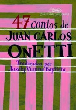 Imagem de 47 CONTOS DE JUAN CARLOS ONETTI