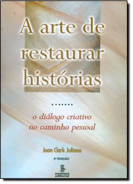 Imagem de ARTE DE RESTAURAR HISTORIAS, A