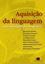 Imagem de AQUISICAO DA LINGUAGEM - UMA ABORDAGEM PSICOLINGUISTICA