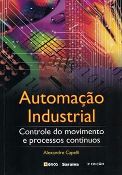 Imagem de AUTOMACAO INDUSTRIAL - CONTROLE DO MOVIMENTO E PROCESSOS CONTINUOS