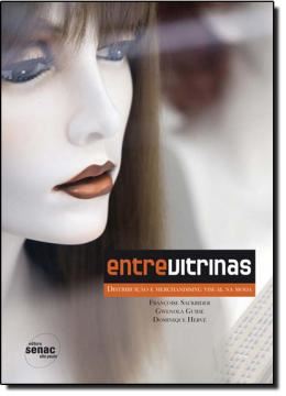 Imagem de ENTRE VITRINAS - DISTRIBUICAO E VISUAL MERCHANDISING NA MODA