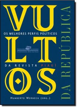 Imagem de VULTOS DA REPUBLICA -  OS MELHORES PERFIS POLITICOS DA REVISTA PIAUI