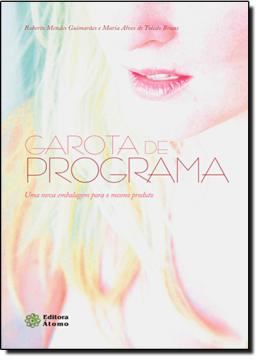 Imagem de GAROTA DE PROGRAMA: UMA NOVA EMBALAGEM PARA O MESMO PRODUTO