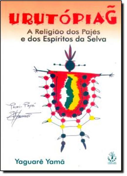 Picture of URUTOPIAG - A RELIGIAO DOS PAJES E DOS ESPIRITOS DA SELVA