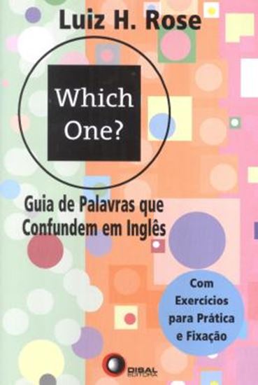 Picture of WHICH ONE? GUIA DE PALAVRAS QUE CONFUNDEM EM INGLES - COM EXERCICIOS PARA PRATICA E FIXACAO