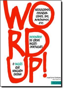 Imagem de WORD UP! - DICIONARIO DE GIRIAS INGLES/PORTUGUES