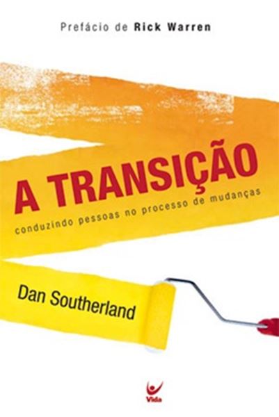 Picture of A TRANSICAO - CONDUZINDO PESSOAS NO PROCESSO DE MUDANCAS