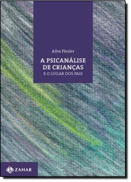 Imagem de A PSICANALISE DE CRIANCAS E O LUGAR DOS PAIS