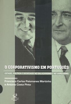 Imagem de O CORPORATIVISMO EM PORTUGUES - ESTADO, POLITICA E SOCIEDADE NO SALAZARISMO E NO VARGUISMO
