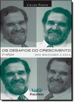 Imagem de DESAFIOS DO CRESCIMENTO - DOS MILITARES A LULA, OS - 2º EDICAO