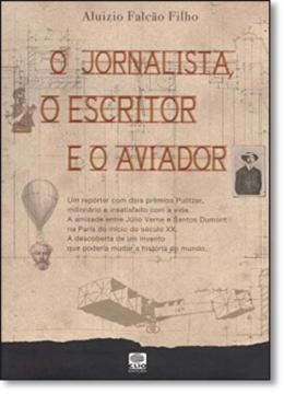 Imagem de O JORNALISTA, O ESCRITOR E O AVIADOR