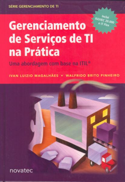 Picture of GERENCIAMENTO DE SERVICOS DE TI NA PRATICA - UMA ABORDAGEM COM BASE NA ITIL