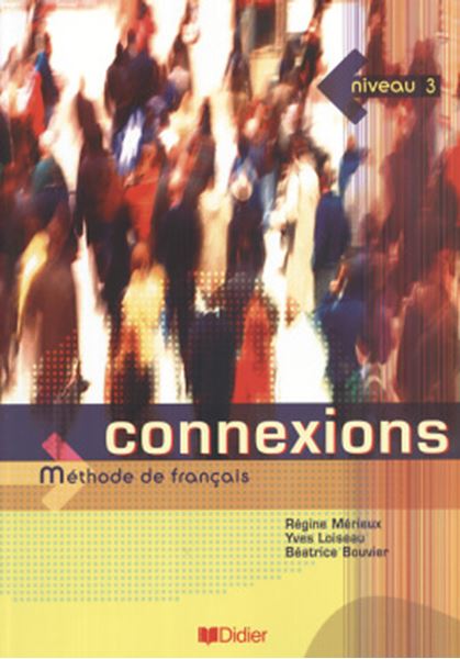 Picture of CONNEXIONS 3 - LIVRE DE L´ELEVE