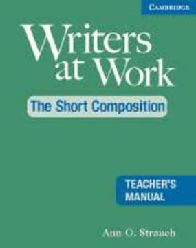 Imagem de WRITERS AT WORK: THE SHORT COMPOSITION TEACHER´S MANUAL 2ND EDITION