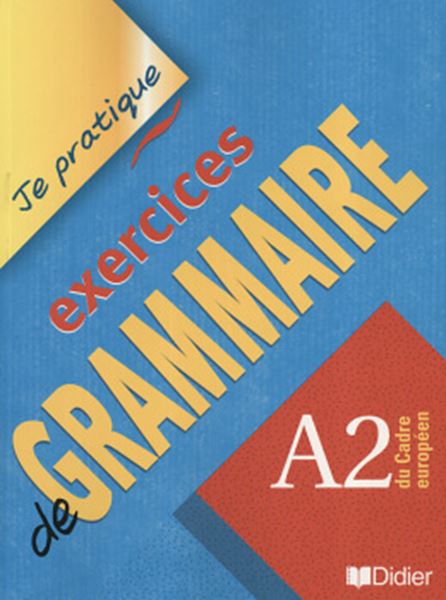 Picture of JE PRATIQUE EXERCICES DE GRAMMAIRE - A2