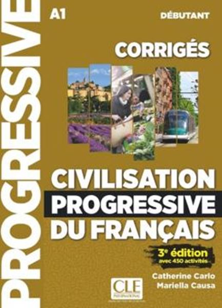 Picture of CIVILISATION PROGRESSIVE DU FRANCAIS - NIVEAU DEBUTANT - CORRIGES A1 AVEC 450 ACTIVITES - 3EME ED.