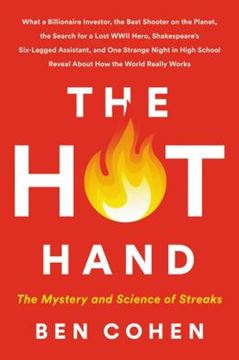 Imagem de THE HOT HAND - THE MYSTERY AND SCIENCE OF STREAKS