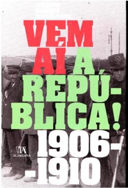 Picture of VEM AI A REPUBLICA! - 1906-1910