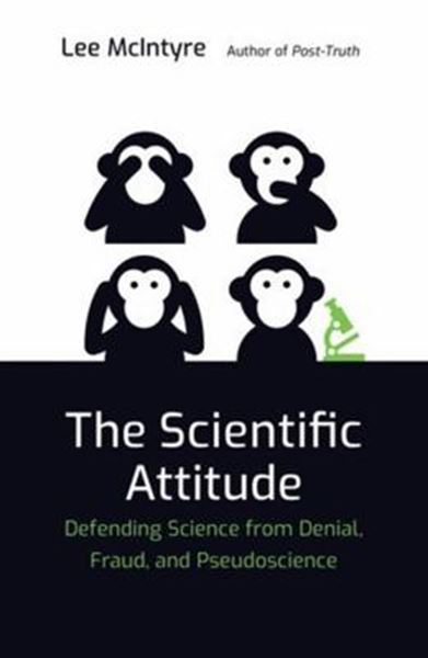 Picture of THE SCIENTIFIC ATTITUDE - DEFENDING SCIENCE FROM DENIAL, FRAUD, AND PSEUDOSCIENCE