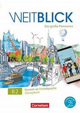 Imagem de WEITBLICK B2 - GESAMTBAND - UBUNGSBUCH: MIT PAGEPLAYER-APP INKL. AUDIOS, VIDEOS UND TEXTEN