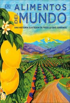 Imagem de ALIMENTOS DEL MUNDO - UNA HISTORIA ILUSTRADA DE TODO LO QUE COMEMOS