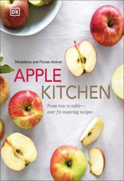 Imagem de APPLE KITCHEN - FROM TREE TO TABLE - OVER 70 INSPIRED RECIPES