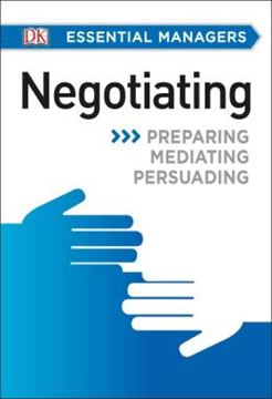 Imagem de DK ESSENTIAL MANAGERS: NEGOTIATING - PREPARING, MEDIATING, PERSUADING