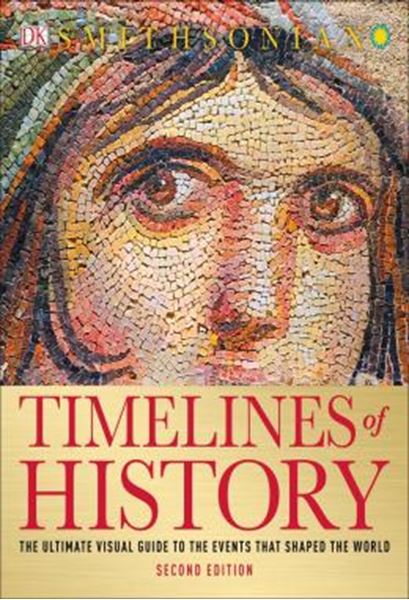 Picture of TIMELINES OF HISTORY - THE ULTIMATE VISUAL GUIDE TO THE EVENTS THAT SHAPED THE WORLD - 2ND EDITION
