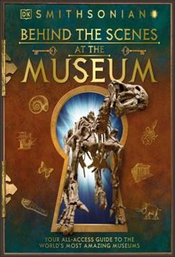 Imagem de BEHIND THE SCENES AT THE MUSEUM - YOUR ALL-ACCESS GUIDE TO THE WORLDS AMAZING MUSEUMS