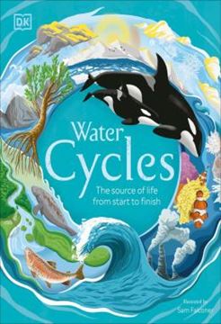 Imagem de WATER CYCLES - THE SOURCE OF LIFE FROM START TO FINISH