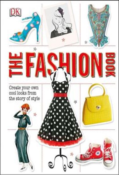Picture of THE FASHION BOOK - CREATE YOUR OWN COOL LOOKS FROM THE STORY OF STYLE