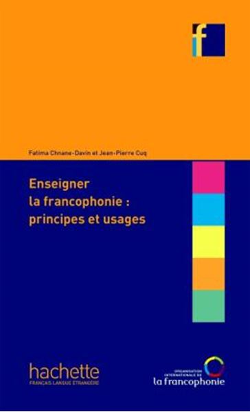Picture of COLLECTION F - ENSEIGNER LA FRANCOPHONIE. PRINCIPES ET USAGES