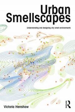 Imagem de URBAN SMELLSCAPES - UNDERSTANDING AND DESIGNING CITY SMELL ENVIRONMENTS