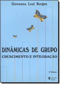 Imagem de DINAMICAS DE GRUPO - CRESCIMENTO E INTEGRACAO