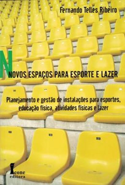 Picture of NOVOS ESPACOS PARA ESPORTE E LAZER PLANEJAMENTO E GESTAO DE INSTALACOES ESPORTIVAS, ATIVIDADES FISICAS, EDUCACAO FISICA E LAZER
