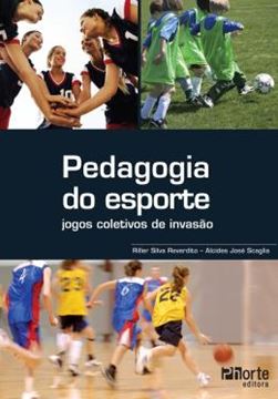 Imagem de PEDAGOGIA DO ESPORTE - JOGOS COLETIVOS DE INVASAO
