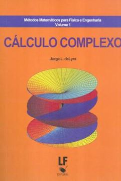 Imagem de CALCULO COMPLEXO - METODOS  MATEMATICOS PARA FISICA E ENGENHARIA - VOL. 1