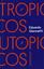 Imagem de TROPICOS UTOPICOS - UMA PERSPECTIVA BRASILEIRA DA CRISE CIVILIZATORIA