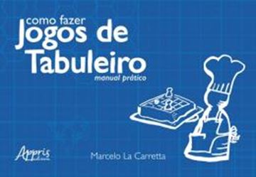 Imagem de COMO FAZER JOGOS DE TABULEIRO - MANUAL PRATICO - 1ª ED