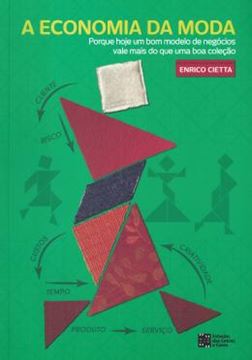 Imagem de ECONOMIA DA MODA, A - PORQUE HOJE UM BOM MODELO DE NEGOCIOS VALE MAIS DO QUE UMA BOA COLECAO