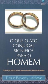 Imagem de QUE O ATO CONJUGAL SIGNIFICA PARA O HOMEM, O - 2ª ED.