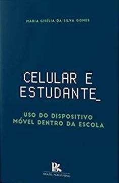 Imagem de CELULAR E ESTUDANTE - USO DO DISPOSITIVO MOVEL DENTRO DA ESCOLA
